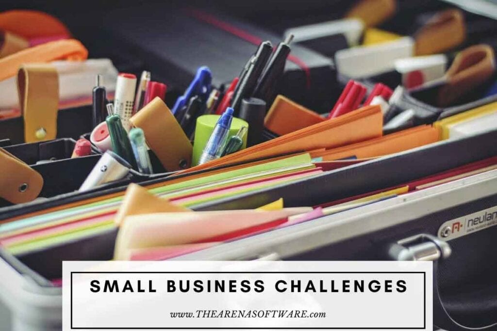 MOST COMMON CHALLENGES THAT SMALL BUSINESSES FACE By Arena Software